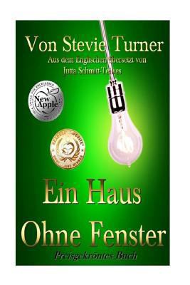 Ein Haus Ohne Fenster [German] 1533298548 Book Cover