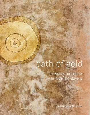 Path of Gold: Barbara Diethelm--Heinrich Eichmann 3039420755 Book Cover