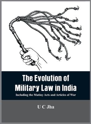 The Evolution of Military Law in India: Includi... 8194285100 Book Cover