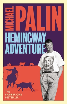 Michael Palin's Hemingway Adventure 1474625835 Book Cover