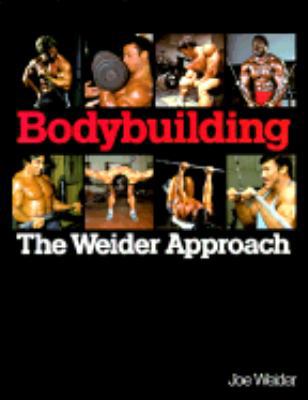 Bodybuilding, the Weider Approach 0809259087 Book Cover