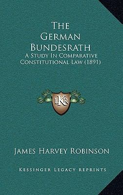 The German Bundesrath: A Study In Comparative C... 116886075X Book Cover