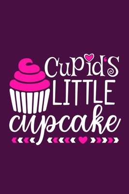 Cupid's Little Cupcake: Blank Lined Notebook Journal: Valentines Gift for Women Her Girl Wife Girlfriend 6x9 | 110 Blank  Pages | Plain White Paper | Soft Cover Book