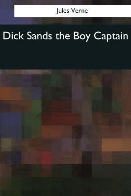 Dick Sands the Boy Captain 1544081138 Book Cover