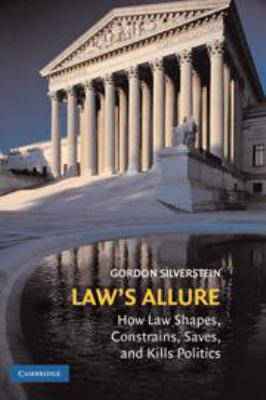 Law's Allure: How Law Shapes, Constrains, Saves... 051180993X Book Cover
