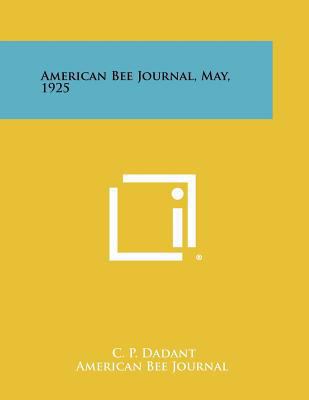 American Bee Journal, May, 1925 1258519712 Book Cover