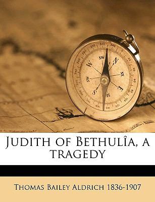 Judith of Bethulia, a Tragedy 1175211478 Book Cover