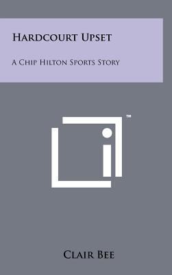 Hardcourt Upset: A Chip Hilton Sports Story 1258080117 Book Cover