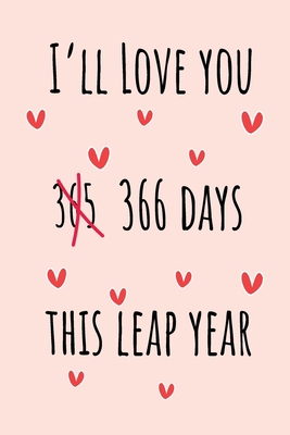 I'll Love you 366 Days this Leap Year: Special ... B084NMH2XH Book Cover