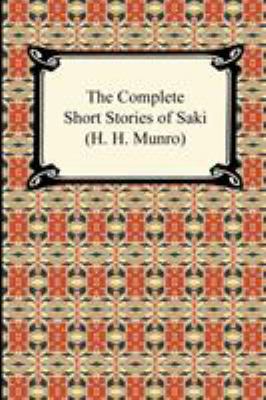 The Complete Short Stories of Saki (H. H. Munro) 1420938312 Book Cover