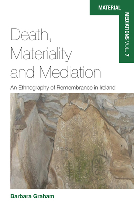 Death, Materiality and Mediation: An Ethnograph... 1785332821 Book Cover