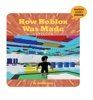 How Roblox Was Made 1534169725 Book Cover