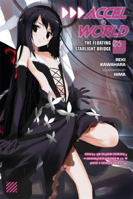 Accel World, Vol. 5 (Light Novel): The Floating... 0316296392 Book Cover