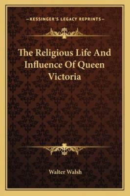 The Religious Life And Influence Of Queen Victoria 1162801255 Book Cover