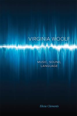 Virginia Woolf: Music, Sound, Language 1487504268 Book Cover