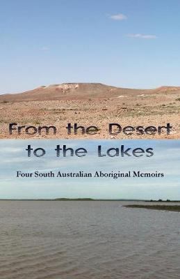 From the Desert to the Lakes: Four South Austra... 1760415316 Book Cover