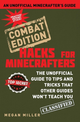 Hacks for Minecrafters: Combat Edition: The Uno... 1634501012 Book Cover