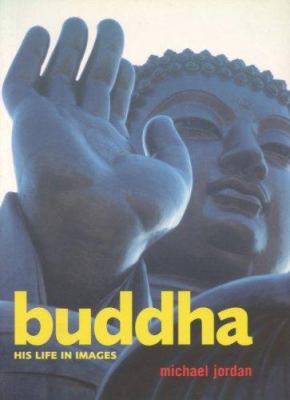 Buddha: His Life in Images 1842229443 Book Cover