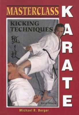 Masterclass Karate: Kicking Techniques 1933901276 Book Cover