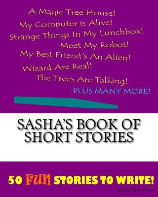 Sasha's Book Of Short Stories 1522852700 Book Cover