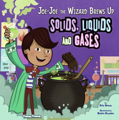 Joe-Joe the Wizard Brews Up Solids, Liquids, an... 1404871470 Book Cover