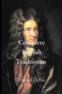The Complete English Tradesman 1702378136 Book Cover