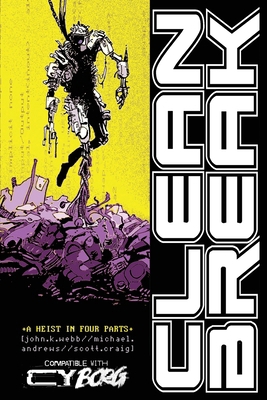 Clean Break: A Mini-Campaign for CY_BORG RPG B0F79P9VNP Book Cover
