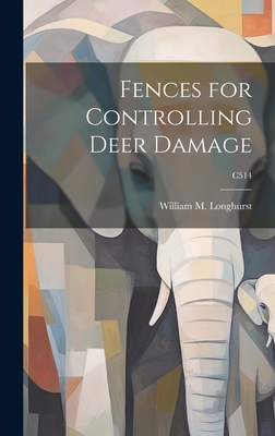 Fences for Controlling Deer Damage; C514 1019358173 Book Cover