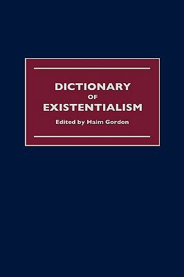 Dictionary of Existentialism 1579581676 Book Cover