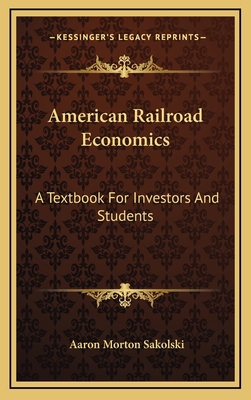 American Railroad Economics: A Textbook for Inv... 1163571571 Book Cover