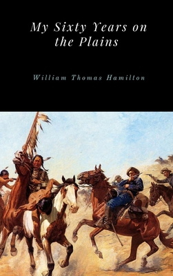 My Sixty Years on the Plains 1365708837 Book Cover