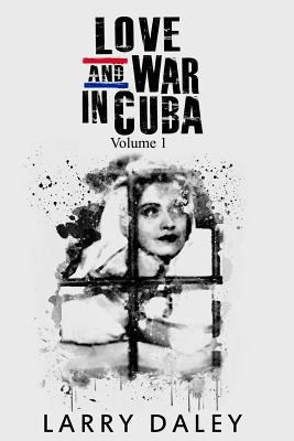 Love and War in Cuba 1794119477 Book Cover