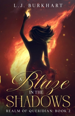A Blaze in the Shadows: Realm of Queridian: Book 2 B0CYXFGF8D Book Cover