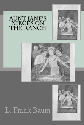 Aunt Jane's Nieces on the Ranch 154043768X Book Cover