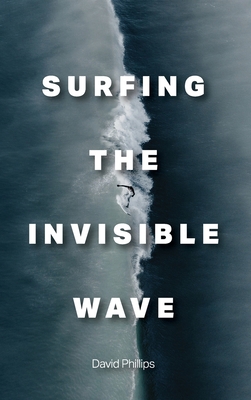 Surfing the Invisible Wave 1955362386 Book Cover