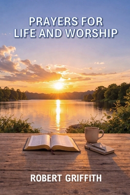Prayers for Life and Worship 1764613252 Book Cover