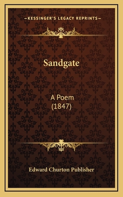 Sandgate: A Poem (1847) 1168939003 Book Cover