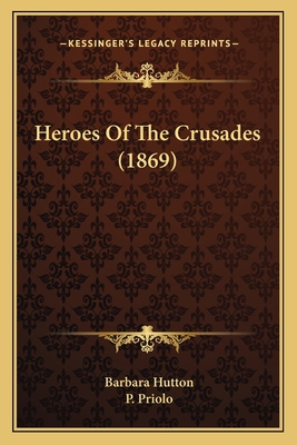 Heroes Of The Crusades (1869) 1164668536 Book Cover