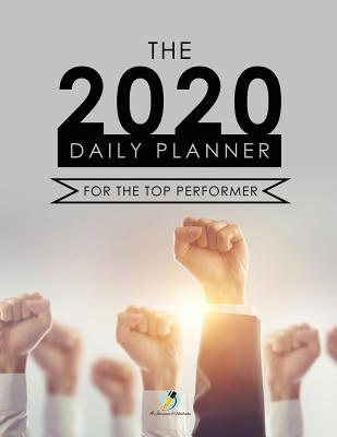 The 2020 Daily Planner for the Top Performer 1541966503 Book Cover