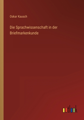Die Sprachwissenschaft in der Briefmarkenkunde [German] 3368404121 Book Cover