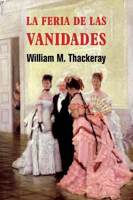 La feria de las vanidades [Spanish] 1530354951 Book Cover