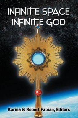 Infinite Space, Infinite God 1933353627 Book Cover
