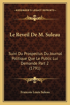 Le Reveil De M. Suleau: Suivi Du Prospectus Du ... [French] 1165348144 Book Cover