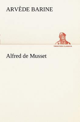 Alfred de Musset [French] 3849127540 Book Cover