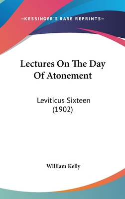 Lectures On The Day Of Atonement: Leviticus Six... 1104156563 Book Cover