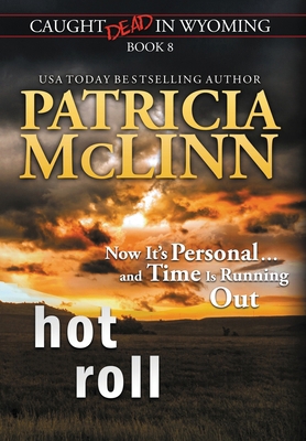 Hot Roll (Caught Dead In Wyoming, Book 8) 1960714066 Book Cover