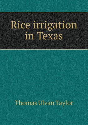 Rice irrigation in Texas 5518868189 Book Cover