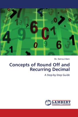 Concepts of Round Off and Recurring Decimal 6209891268 Book Cover