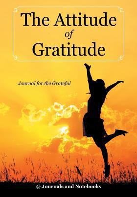 The Attitude of Gratitude - Journal for the Gra... 1683265033 Book Cover