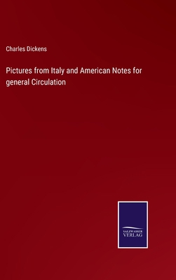 Pictures from Italy and American Notes for gene... 3752554657 Book Cover